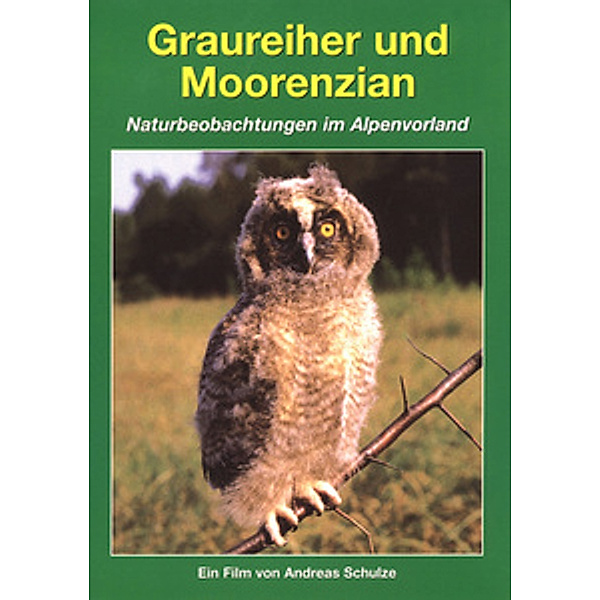 Tierwelt Europas - Vol. 06: Graureiher Und Moorenzian / Naturbeobachtungen Alpenland, Andreas Schulze