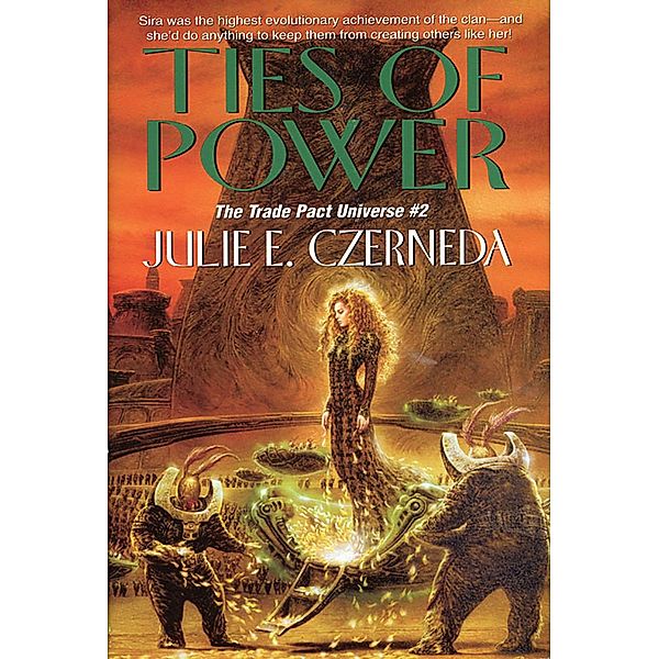 Ties of Power / Trade Pact Universe Bd.2, Julie E. Czerneda