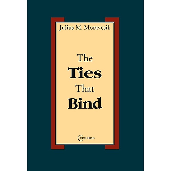 Ties That Bind, Julius M. Moravcsik