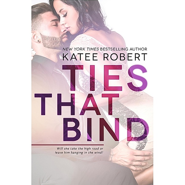 Ties That Bind (Hot in Hollywood, #1), Katee Robert