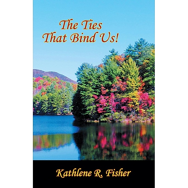 Ties That Bind Us! / Inspiring Voices, Kathlene R. Fisher