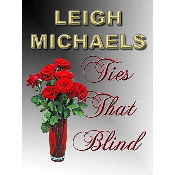 Ties That Blind, Leigh Michaels