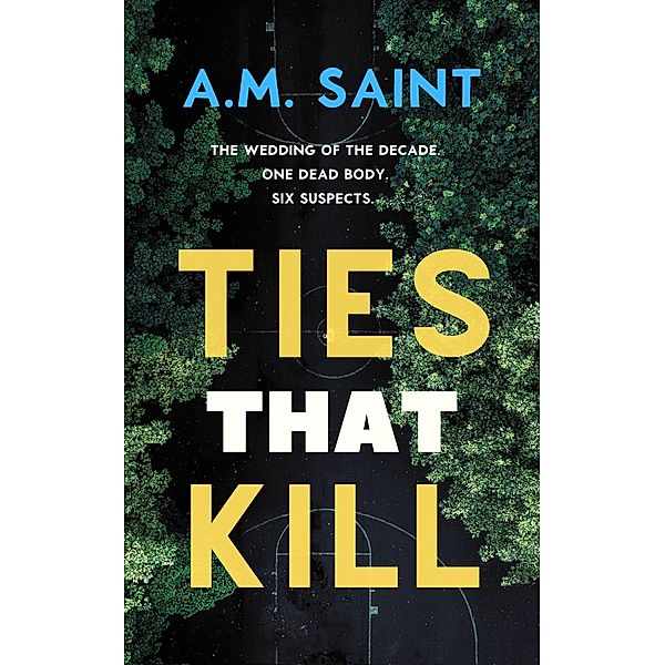 Ties That Kill: An Addictive Psychological Suspense Novel with Shocking Family Secrets, A. M. Saint