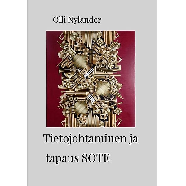 Tietojohtaminen ja tapaus SOTE, Olli Nylander