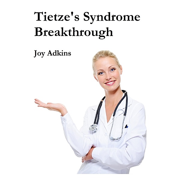 Tietze's Syndrome Breakthrough, Joy Adkins