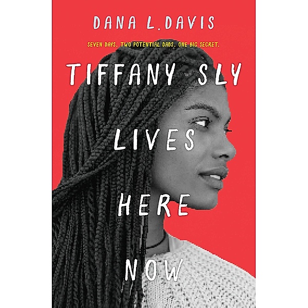 Tiffany Sly Lives Here Now, Dana L. Davis