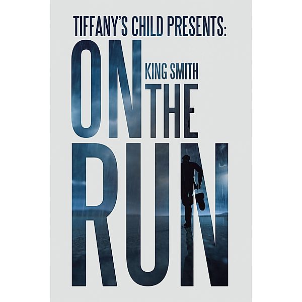 Tiffany's Child Presents: on the Run, King Smith