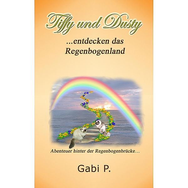 Tiffy und Dusty entdecken das Regenbogenland, Gabi P.