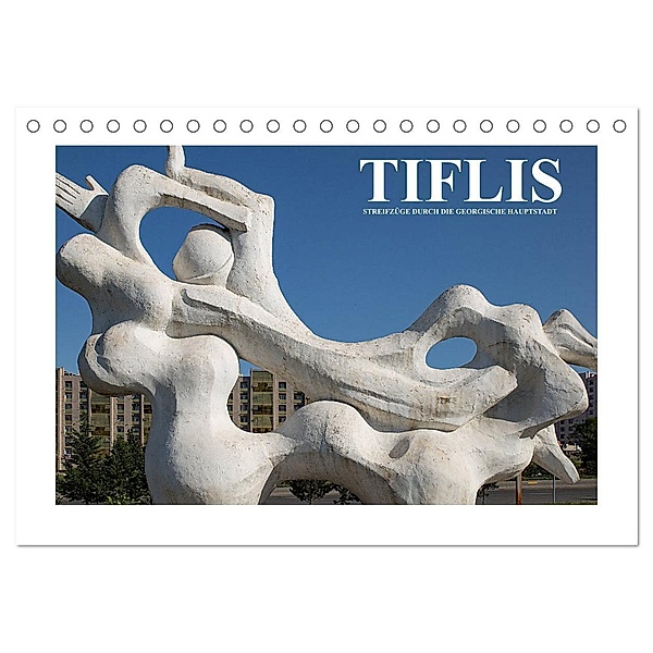 Tiflis - Streifzüge durch die georgische Hauptstadt (Tischkalender 2024 DIN A5 quer), CALVENDO Monatskalender, Christian Hallweger
