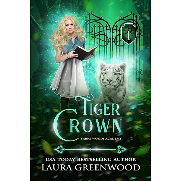 Tiger Crown (Sabre Woods Academy, #1) / Sabre Woods Academy, Laura Greenwood