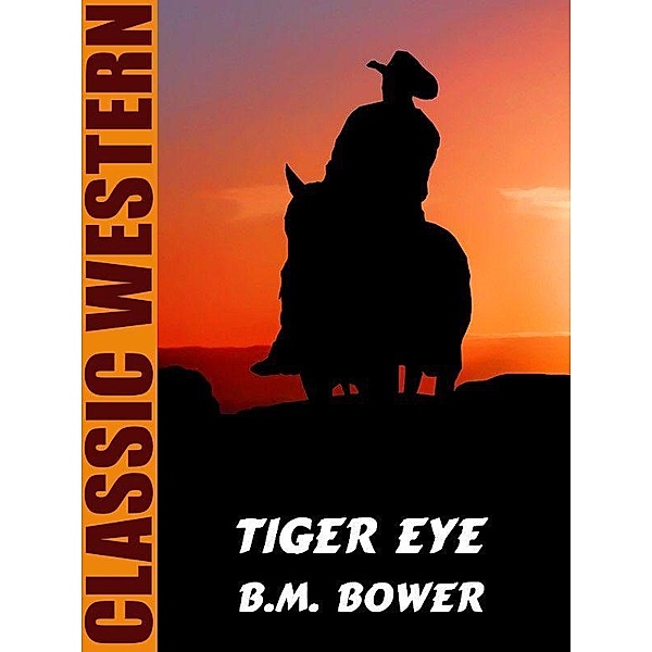 Tiger Eye / Wildside Press, B. M. Bower
