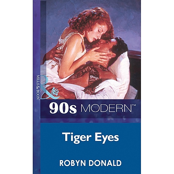 Tiger Eyes (Mills & Boon Vintage 90s Modern), Robyn Donald