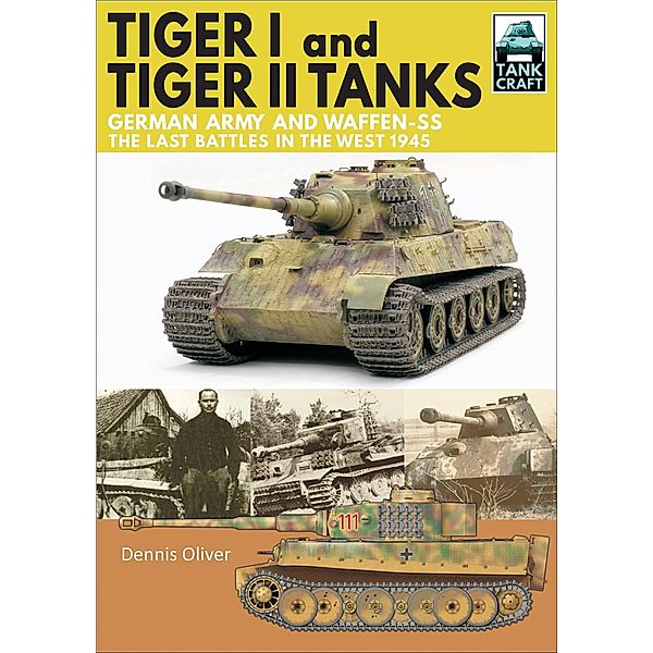 Tiger I and Tiger II Tanks / TankCraft, Dennis Oliver