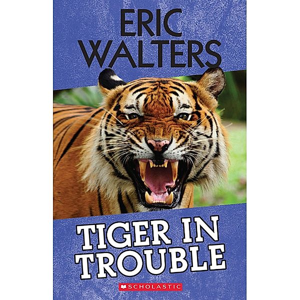 Tiger in Trouble, Eric Walters