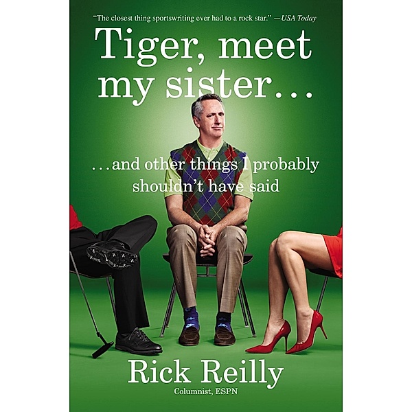 Tiger, Meet My Sister..., Rick Reilly