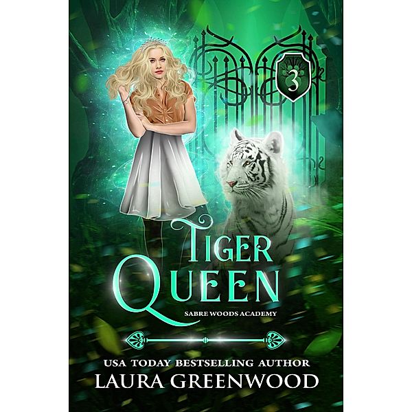 Tiger Queen (Sabre Woods Academy, #3) / Sabre Woods Academy, Laura Greenwood