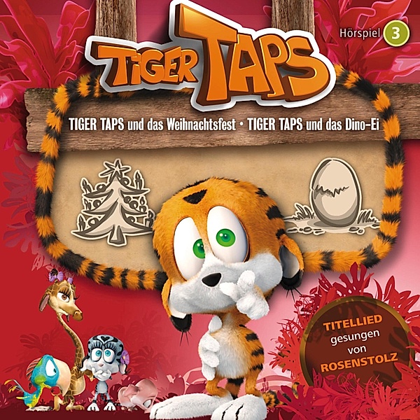 Tiger Taps - 3 - 03: Tiger Taps und das Weihnachtsfest / Tiger Taps und das Dino-Ei, Devon Richter, Nikola Frey