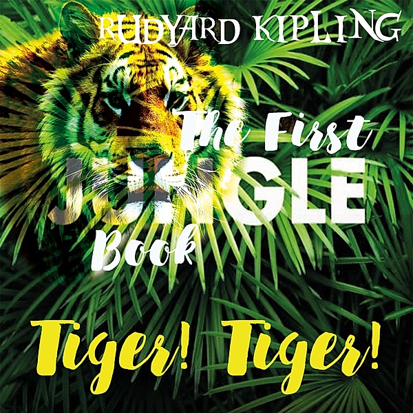 Tiger! Tiger!, Rudyard Kipling