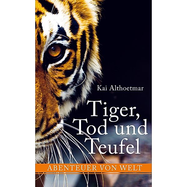 Tiger, Tod und Teufel, Kai Althoetmar