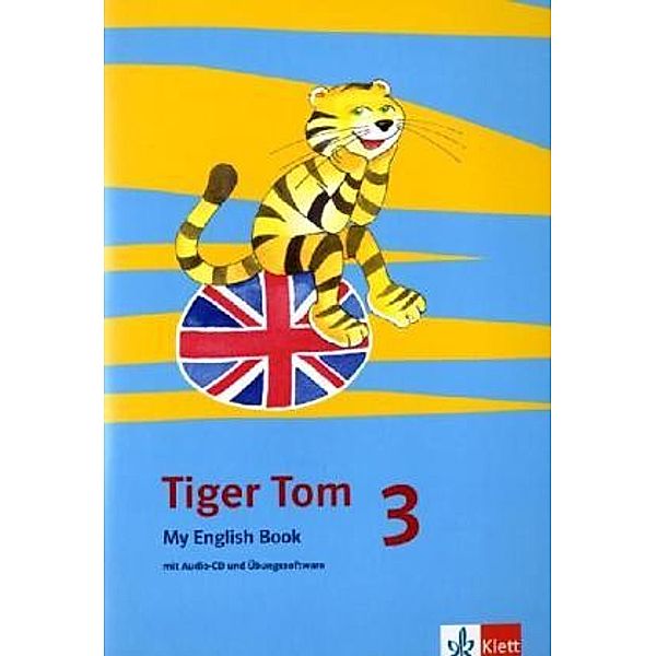 Tiger Tom. Für den Beginn ab Klasse 3. Ausgabe ab 2009 / Tiger Tom 3, m. 1 Audio-CD