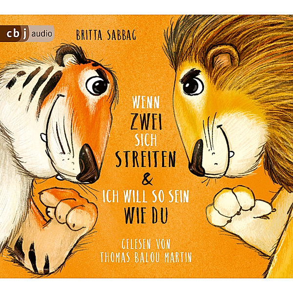 Tiger und Löwe. Wenn zwei sich streiten und Ich will so sein wie du,1 Audio-CD, Britta Sabbag