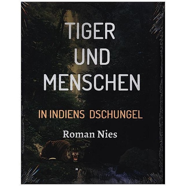 Tiger und Menschen, Roman Nies