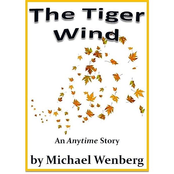 Tiger Wind, Michael Wenberg