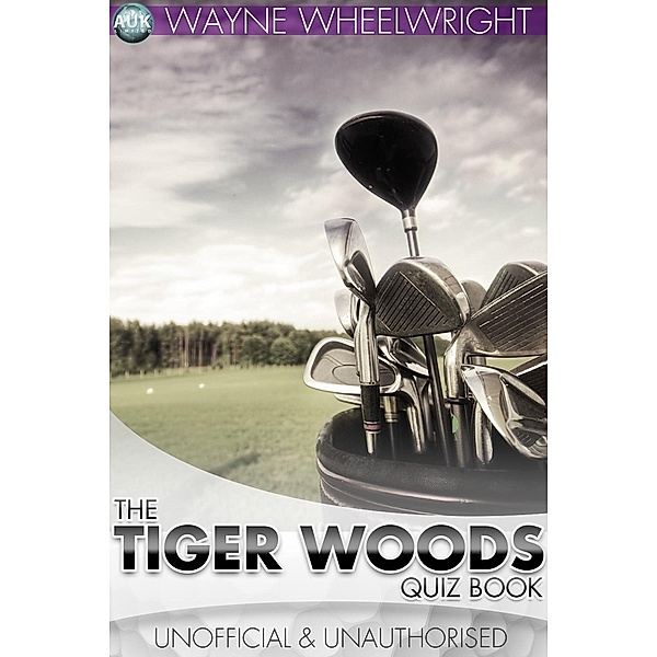 Tiger Woods Quiz Book / Sports Trivia, Wayne Wheelwright