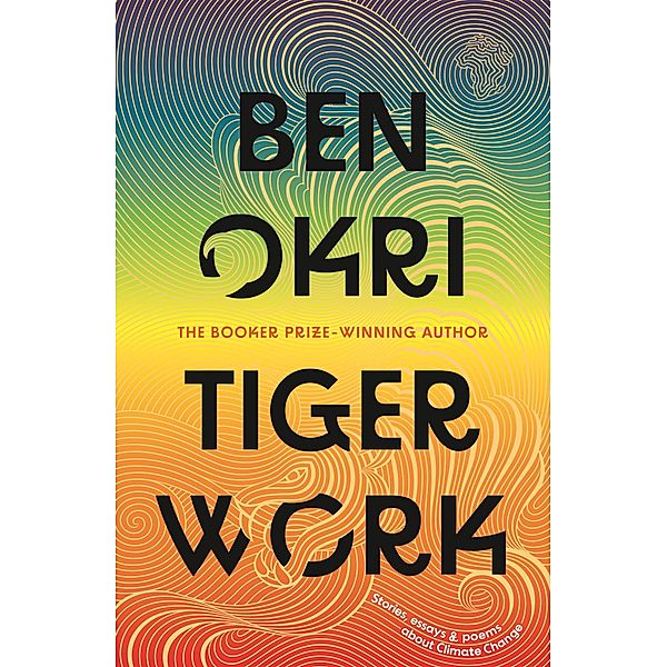 Tiger Work, Ben Okri