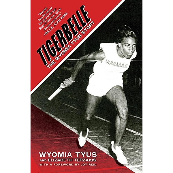 Tigerbelle: The Wyomia Tyus Story, Wyomia Tyus, Elizabeth Terzakis