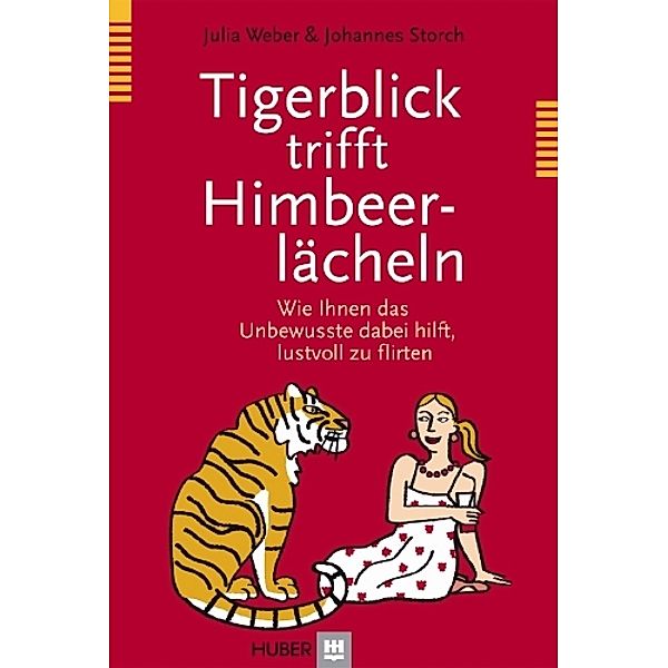 Tigerblick trifft Himbeerlächeln, Julia Weber, Johannes Storch