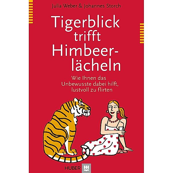 Tigerblick trifft Himbeerlächeln, Johannes Storch, Julia Weber