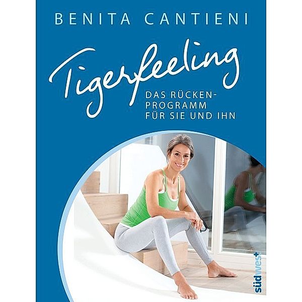 Tigerfeeling - Das Rückenprogramm für Sie und Ihn, Benita Cantieni