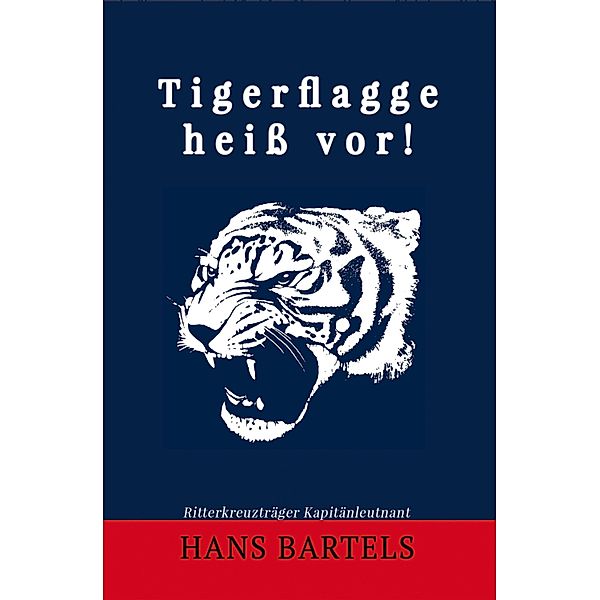 Tigerflagge heiss vor!, Hans Bartels