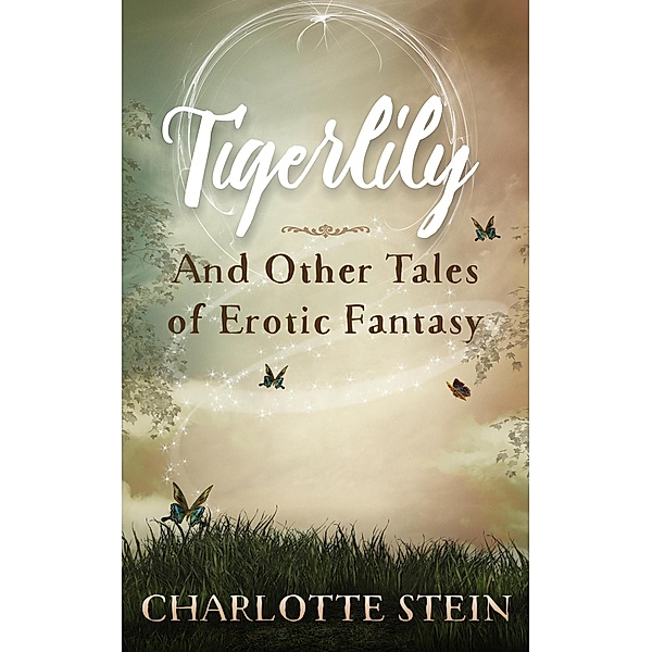 Tigerlily and Other Tales, Charlotte Stein