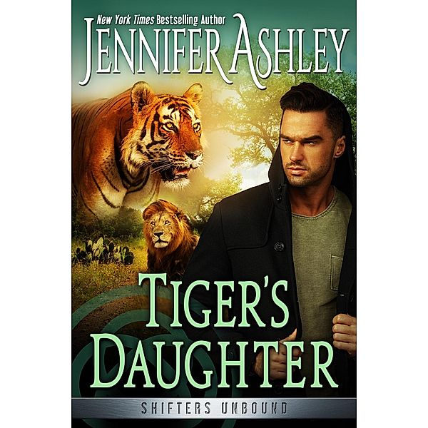 Tiger's Daughter (Shifters Unbound, #14) / Shifters Unbound, Jennifer Ashley