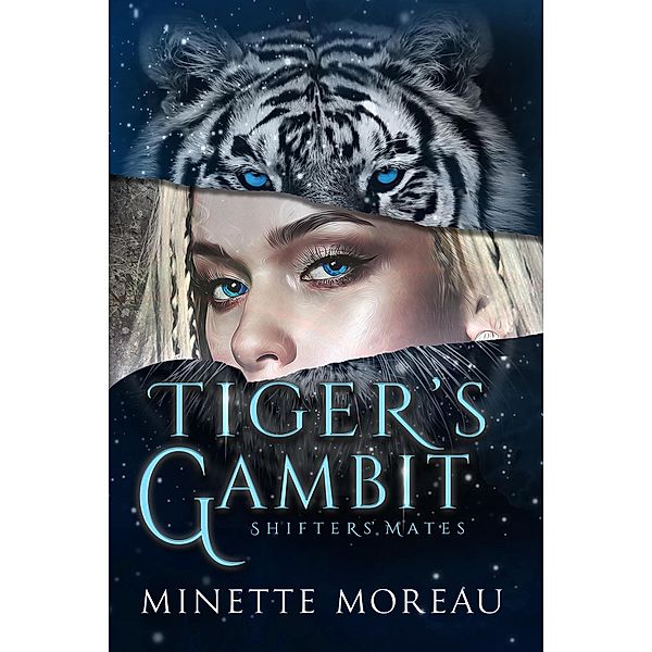 TIger's Gambit (Shifters' Mates, #1) / Shifters' Mates, Minette Moreau