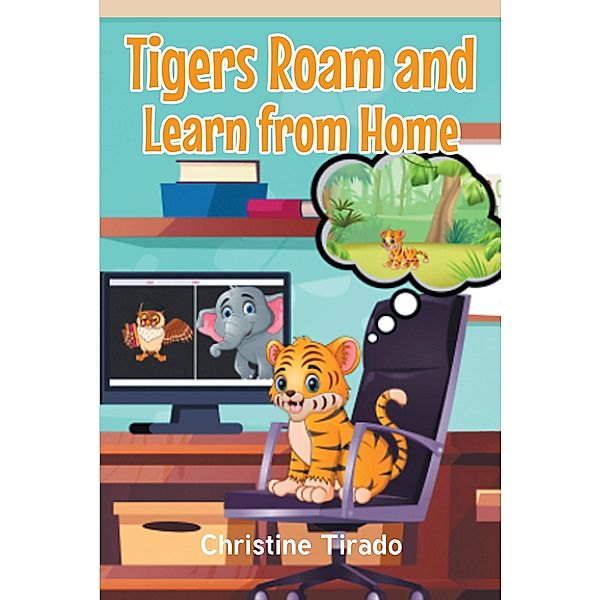 Tigers Roam and Learn from Home, Christine Tirado