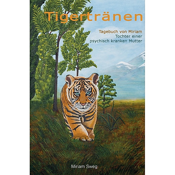 Tigertränen, Miriam Sweg