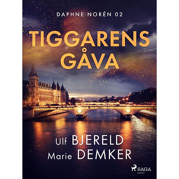 Tiggarens gåva / Daphne Norén Bd.2, Ulf Bjereld, Marie Demker