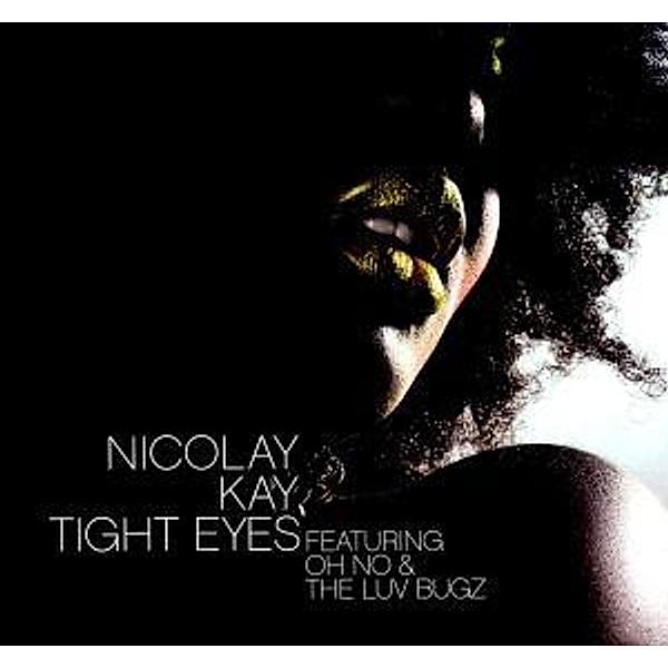 Tight Eyes, Nicolay & Kay