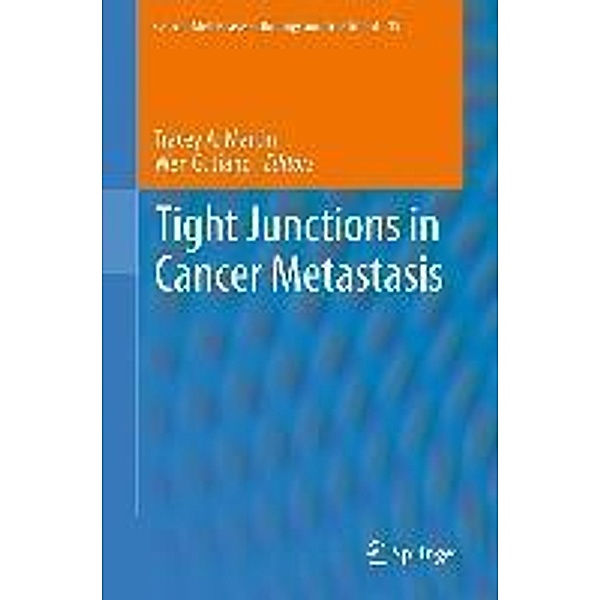 Tight Junctions in Cancer Metastasis / Cancer Metastasis - Biology and Treatment