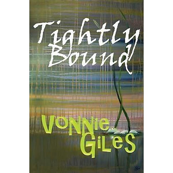 Tightly Bound, Vonnie Giles