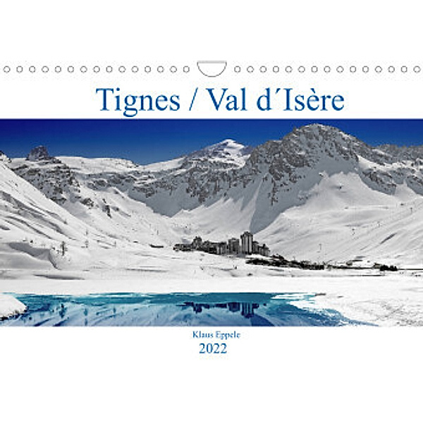 Tignes / Val d´Isère (Wandkalender 2022 DIN A4 quer), Klaus Eppele
