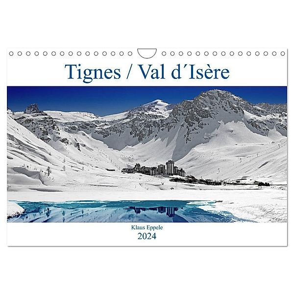 Tignes / Val d´Isère (Wandkalender 2024 DIN A4 quer), CALVENDO Monatskalender, Klaus Eppele