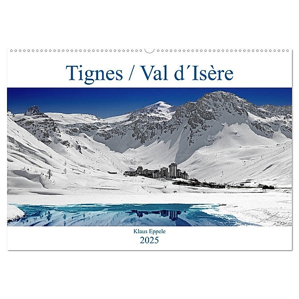 Tignes / Val d´Isère (Wandkalender 2025 DIN A2 quer), CALVENDO Monatskalender, Calvendo, Klaus Eppele