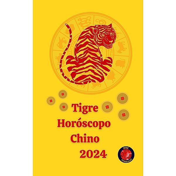 Tigre Horóscopo  Chino          2024, Angeline A. Rubi, Alina A Rubi