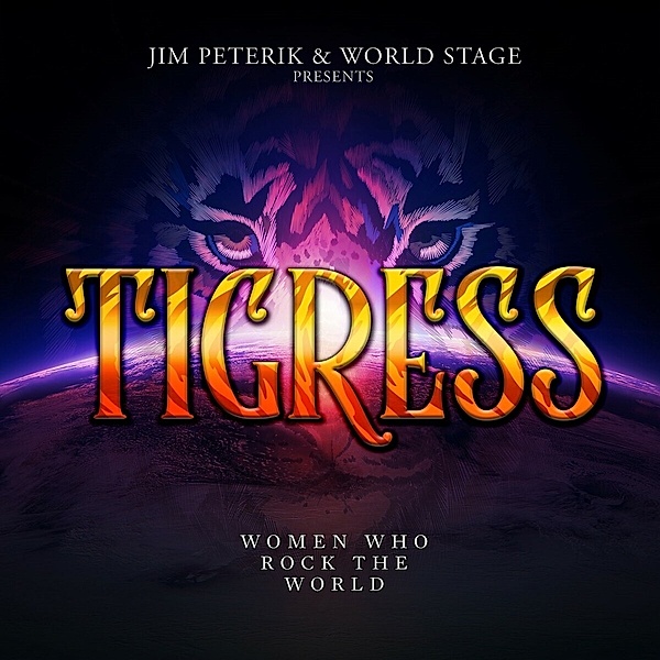 Tigress-Women Who Rock The World, Jim Peterik, World Stage