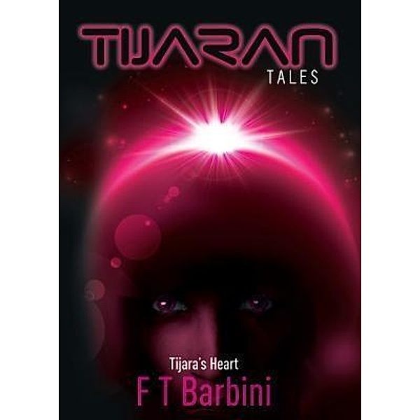 Tijara's Heart / Tijaran Tales Bd.4, Francesca T Barbini