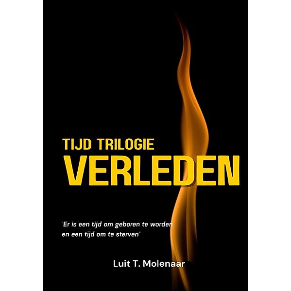 TIJD-TRILOGIE VERLEDEN, Luit T. Molenaar